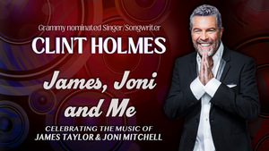 Clint Holmes: James, Joni, and Me LIVE in New York City at 54 Below on September 17, 2025