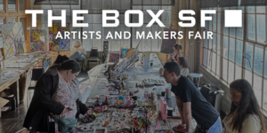 The Box SF Artists & Makers Fair (September 6-7)