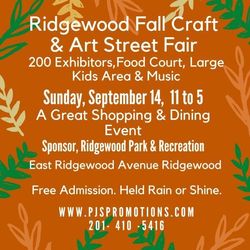 Ridgewood Fall Art & Craft Street Fair, Sun. Sept 15, 200 Exhibitors, E. Ridgewood Ave, Ridgewood NJ