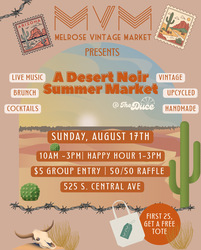 Melrose Vintage Market Presents: A Desert Noir Market at The Duce!