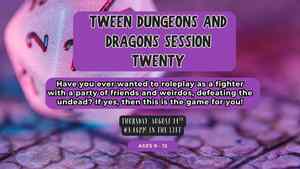 Tween Dungeons & Dragons Session 20