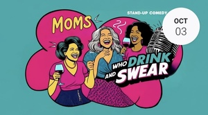 Mom's Who Drink & Swear: Breast Cancer Awareness Comedy Show