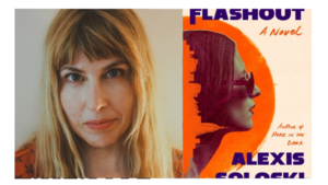Alexis Soloski with Lily Janiak - Flashout: A Novel