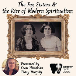 The Fox Sisters & the Rise of Modern Spiritualism