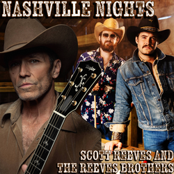 Nashville Nights 2025 w/ Scott Reeves and The Reeves Brothers