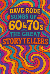 Dave Rode sings Songs of the 60s and 70s - The Great Storytellers
