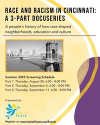 Race & Racism in Cincinnati:  A 3-Part Docuseries