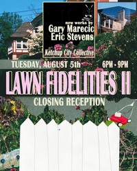Lawn Fidelities II (Closing Reception)