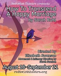 Redtwist Theatre’s “How To Transcend a Happy Marriage,” Aug. 14 - Sept. 21