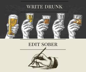 Write Drunk, Edit Sober