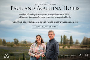 An Evening with Acclaimed Winemaker Paul Hobbs and the Debut of ALH by Agustina Hobbs