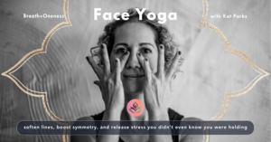 Face Yoga: Soften Lines, Boost Symmetry, & Release Stress