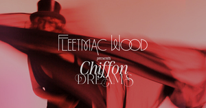 Fleetmac Wood present Chiffon Dreams