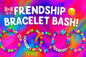 " Friendship Bracelet Bash!" In-Studio Party!
