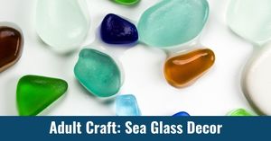 Adult Craft: Sea Glass Decor