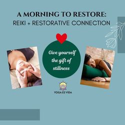 A Morning to Restore: Reiki + Restorative Connection
