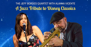The Jeff Bordes Quartet with Alanna Vicente: A Jazz Tribute to Disney Classics