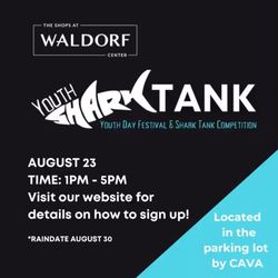 THE SHOPS AT WALDORF CENTER INVITES YOUNG LOCAL TO ANNUAL SHARK TANK COMPETITION
