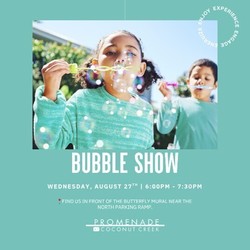 PROMENADE AT COCONUT CREEK INVITES COMMUNITY TO ‘SUMMER OF FAMILY FUN’ BUBBLE SHOW