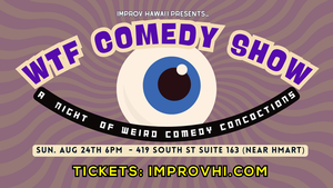 WTF Comedy Show: A Night of Weird Comedy Concoctions