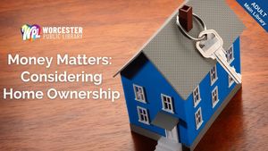 Money Matters - Considering Home Ownership