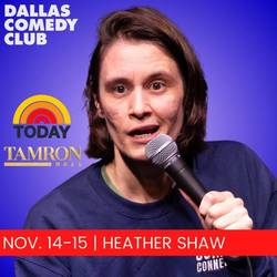 Dallas Comedy Club Presents: Heather Shaw