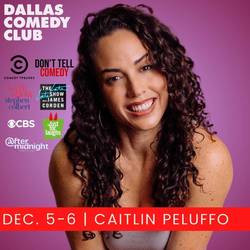 Dallas Comedy Club Presents: Caitlin Peluffo