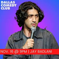 Dallas Comedy Club Presents: Jay Badlani