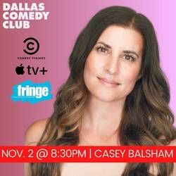 Dallas Comedy Club Presents: Casey Balsham