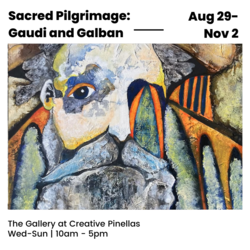 Sacred Pilgrimage: Gaudí and Galban Exhibition