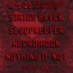 SIRIUS BLVCK / SLEEP KEEPER / NECROMOON / NOTHING IF NOT
