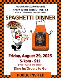 Spaghetti Dinner - 5-7pm, American Legion Riders, Post 82.