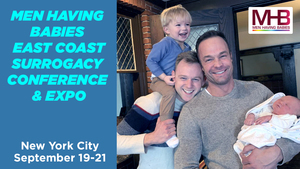 Men Having Babies 2025 New York Surrogacy Conference & Expo