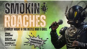 Smokin Roaches Comedy Night @ The Beetle Bar