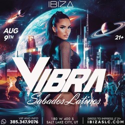 VIBRA SÁBADOS LATINOS – August 9th at IBIZASLC