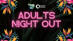 Adults Night Out