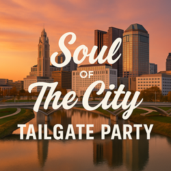 Soul of the City Tailgate Party - Classic For Columbus