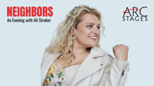 Tony Award winner Ali Stroker brings her cabaret, Neighbors, to Arc Stages!