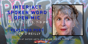 Inter|Act Spoken Word Open Mic with Featured Poet Dion O'Reilly