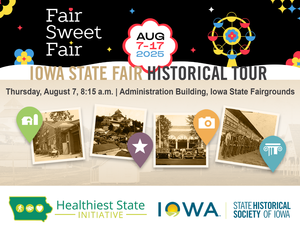 2025 10th Annual Iowa State Fair Historical Walking Tour