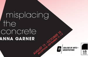 Gallery Reception: Misplacing the Concrete: Anna Garner
