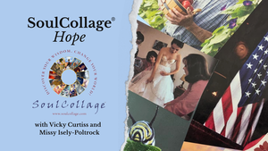 SoulCollage® Weekend Retreat: “Hope”