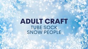 Adult Craft: Tube Sock Snow People