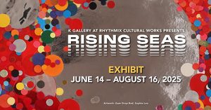 Rising Seas Exhibit: Closing Reception