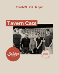 Tavern Cats @ Bobby's (FREE)