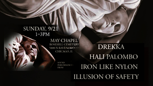 DREKKA, ILLUSION OF SAFETY, IRON LIKE NYLON, HALI PALOMBO