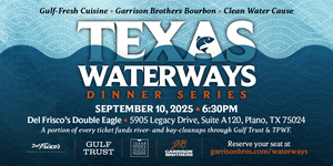 Texas Waterways Dinner at Del Frisco’s Double Eagle Plano