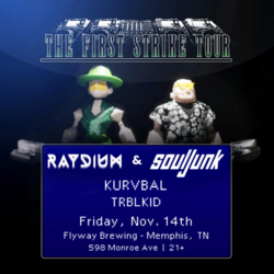 Raydium and Souljunk Present: The First Strike Tour - Memphis, TN