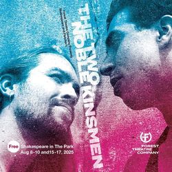 The Two Noble Kinsmen - Free Shakespeare in the Park