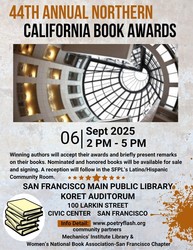 44th ANNUAL NORTHERN CALIFORNIA BOOK AWARDS, SAT., SEPT. 6, 2:00 PM, SAN FRANCISCO PUBLIC LIBRARY